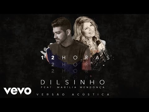 Dilsinho - 12 Horas (Áudio Oficial) ft. Marília Mendonça