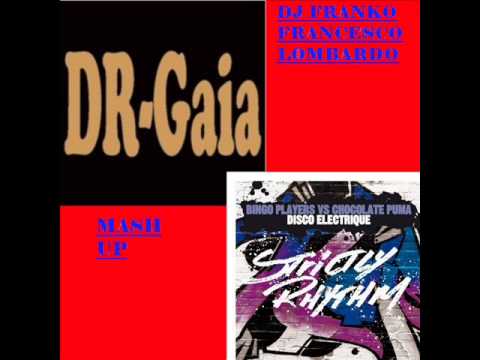 DR BINGO PLAYERS VS CHOCOLATE PUMA - DISCO ELECTRIQUE GAIA (DJ FRANKO FRANCESCO LOMBARDO MASHUP)
