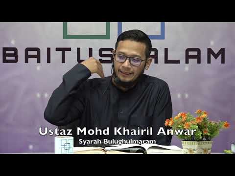 20190529 Ustaz Mohd Khairil Anwar : Syarah Bulughulmaram