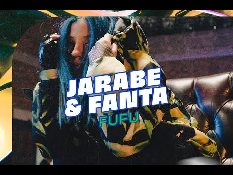 FUFU - JARABE & FANTA (OFFICIAL VIDEO)