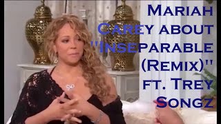 Mariah Carey about "Inseparable (Remix)" feat. Trey Songz (2011-2014) (Sous-titres FR)