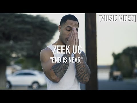 Zeek UC - End Is Near [ Music Video ]