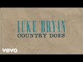 Luke Bryan - Country Does (Official Audio Video)