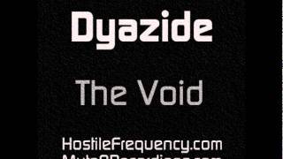 Dyazide - The Void [Drum & Bass]