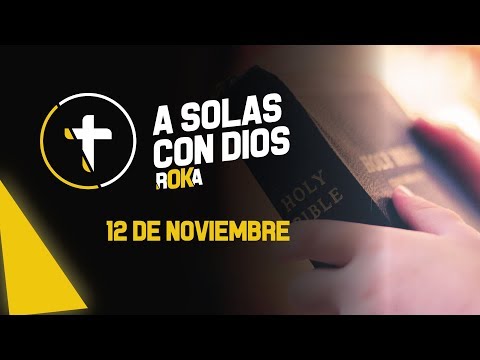 A SOLAS CON DIOS / 12 DE NOVIEMBRE