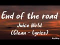 End Of The Road Juice Wrld Clean Lyrics