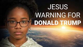 Girl Dies & Jesus SHARE What Donald Trump Will Face