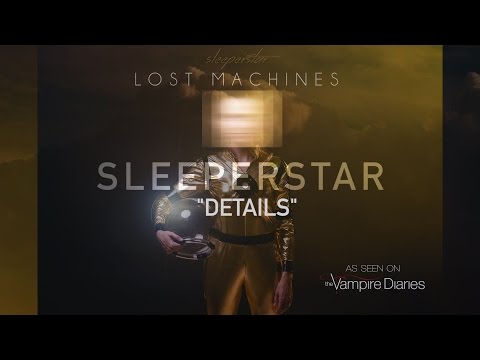 Sleeperstar - "Details" (Official Lyric Video) - featured in Vampire Diaries