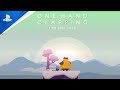 One Hand Clapping - Launch Trailer | PS4