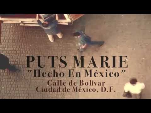 Puts Marie - Hecho En México