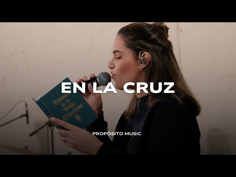 En La Cruz - Propósito Music