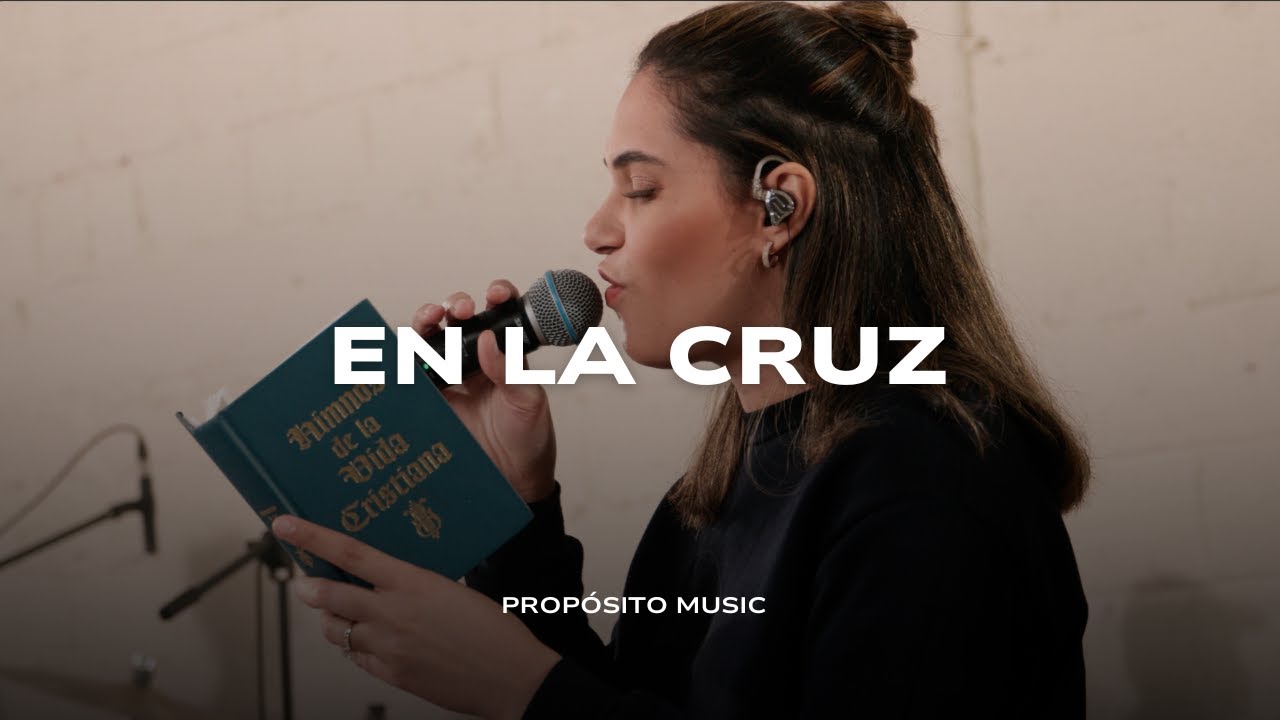 En La Cruz - Propósito Music