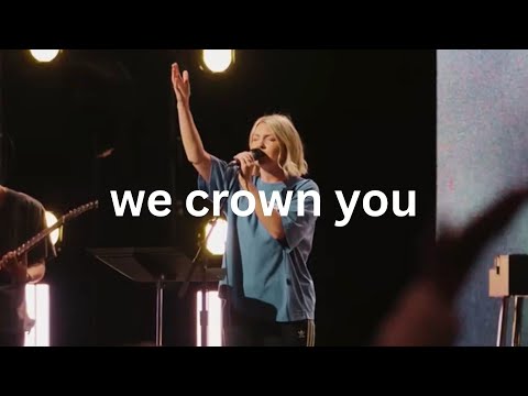 We Crown You (Spontaneous) - Emmy Rose & Bethel Music