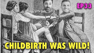 Childbirth Used To Be WILD! | ep 33 - History Hyenas