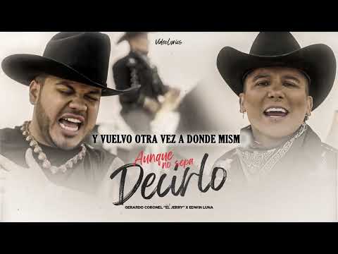Aunque No Sepa Decirlo - Gerardo Coronel El Jerry x Edwin Luna (VideoLyrics)