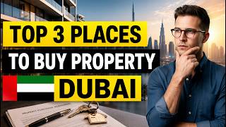 3 Best Places to Buy Property in Dubai (2026)