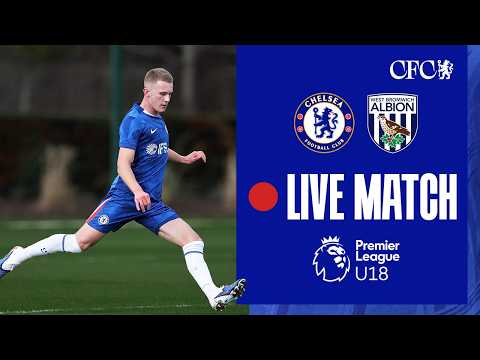 🔵 LIVE MATCH: Chelsea U18 vs West Brom U18 | U18 Premier League | 07/03/2026 | Chelsea FC 2025/26