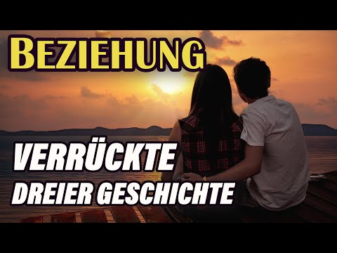 Beziehung - Verrückte Dreier Geschichte ★ Dreiecksbeziehung Story