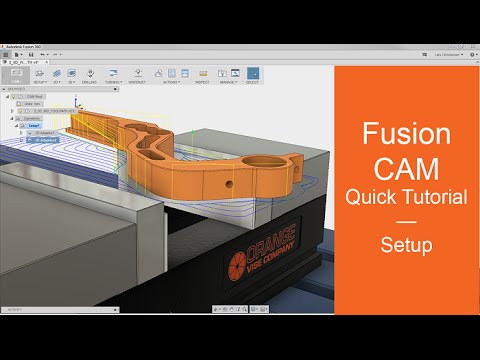 Fusion 360 CAM — Quick Tutorial on Setup