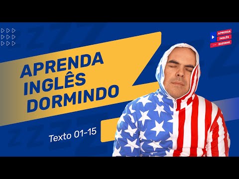 Aprenda Inglês dormindo 150 Textos em Inglês 1-15 - Aprender inglês Cientificamente comprovado