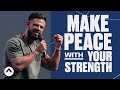 Make Peace With Your Strength | Pastor Steven Furtick | Elevation Church