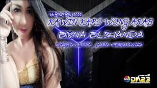 Download lagu TERBARU 2022 | KAWIN KARO WONG ARAB - ERNA ELSHANDA | KARYA CIPTA AMIN HERMAWAN mp3