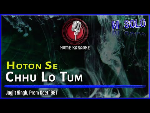 Hoton Se Chhu Lo Tum | M Solo - Jagjit Singh, Prem Geet 1981 (Home Karaoke)