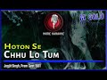 Hoton Se Chhu Lo Tum | M Solo - Jagjit Singh, Prem Geet 1981 (Home Karaoke)