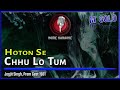 Hoton Se Chhu Lo Tum M Solo Jagjit Singh Prem Geet 1981 Home Karaoke
