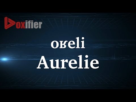 How to Pronunce Aurelie in French - Voxifier.com