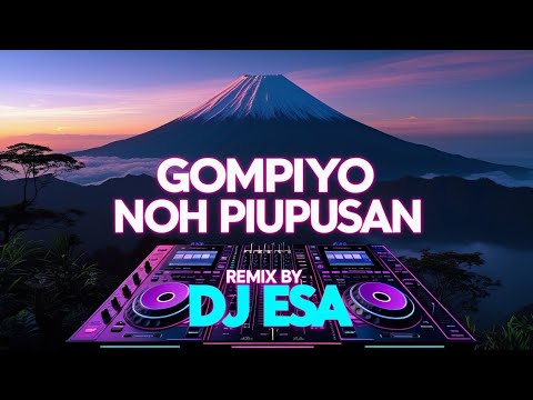 Gompiyo Noh Piupusan Remix – DJ ESA Jedag Jedug 2025