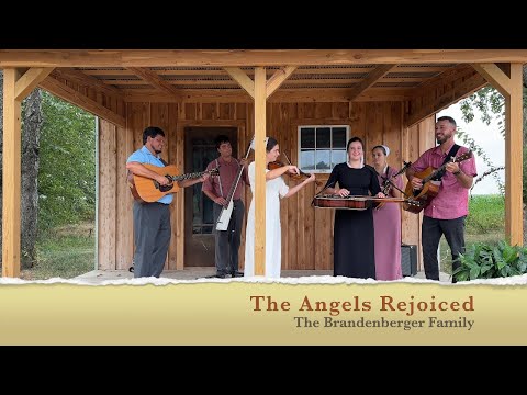 The Angels Rejoiced, Gospel Music Videos from The Brandenberger Family featuring Bluegrass harmonies