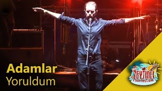 Adamlar - Yoruldum (Performance)