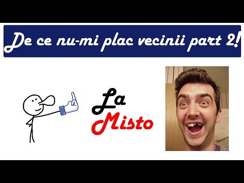 DE CE NU-MI PLAC VECINII part 2