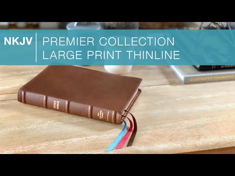 NKJV Large Print Thinline – Nelson Premier Collection – Bible Review
