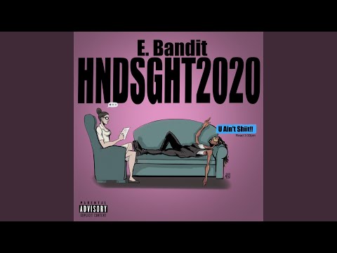 Hndsght 2020 (U Ain't Shiit)