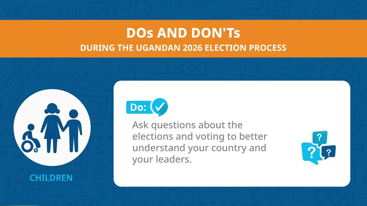 Children; dos and don'ts during #ugandadecides2026