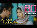 Azhagai Pookkuthe 8D Ninaithale Inikkum Azhagaai Pookkuthey Video 8D Tamil Songs Bfm