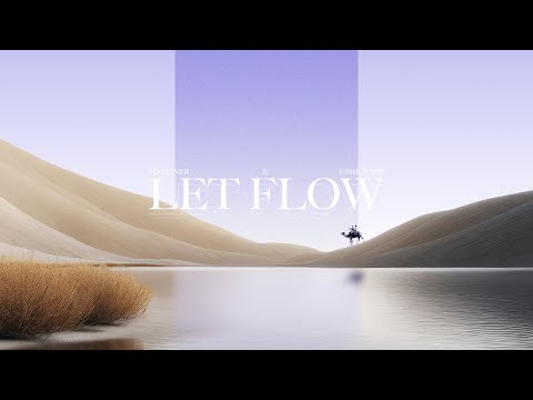 Methner & Eirik Næss - Let Flow (Music Video)