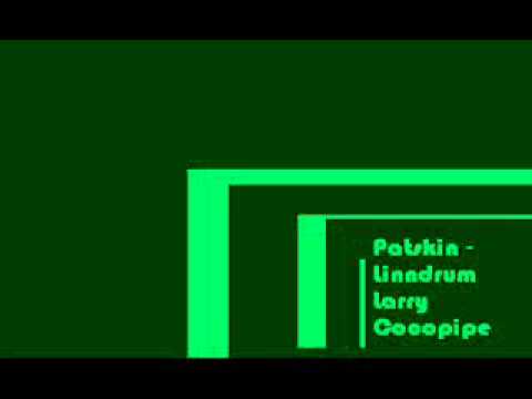 Patrick Tregaskin AKA Patskin (from The Tuss) - Linndrum Larry Cocopipe