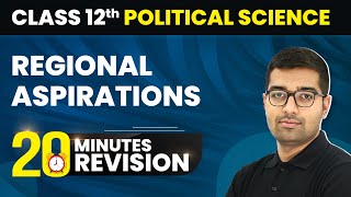 Regional Aspirations - 20 Minute Revision | Class 12 Political Science Chapter 6