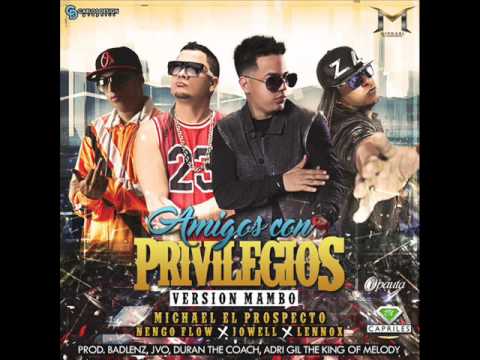 Michael El Prospecto Ft Ñengo Flow, Jowell & Lennox – Amigos Con Privilegios  (Mambo Version)