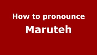 How to pronounce Maruteh