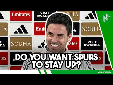 Do you want SPURS to STAY UP? | Mikel Arteta | Arsenal v Everton