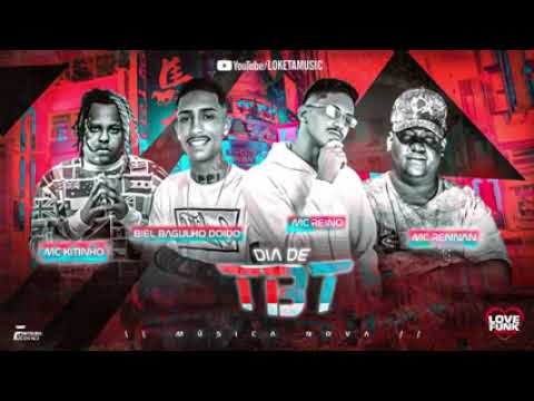 MC REINO E BIEL BAGULHO DOIDO FEAT : MC RENNAN E MC KITINHO - DIA DE TBT