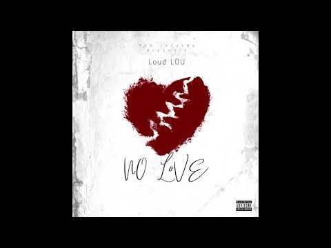 Loud Lou - No Love