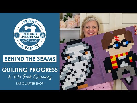 LIVE: ⁠⁠ Kimberly's Quilting Progress & Tula Pink Giveaway! - Behind the Seams