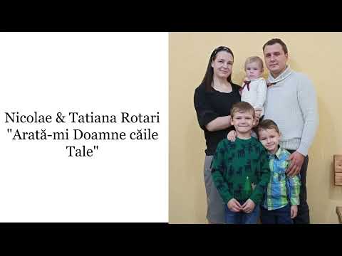 Nicolae & Tatiana Rotari “Arată-mi Doamne căile Tale”