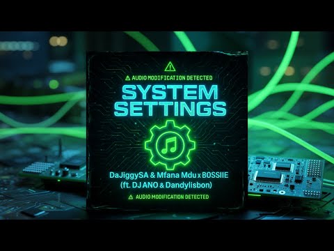 DaJiggySA & Seun1401 x BOSSIIE - System Settings [Official Audio] ft. Mfana Mdu & Dandylisbon