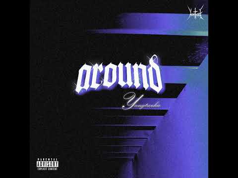 Yungtwekie - Around [Official Audio]